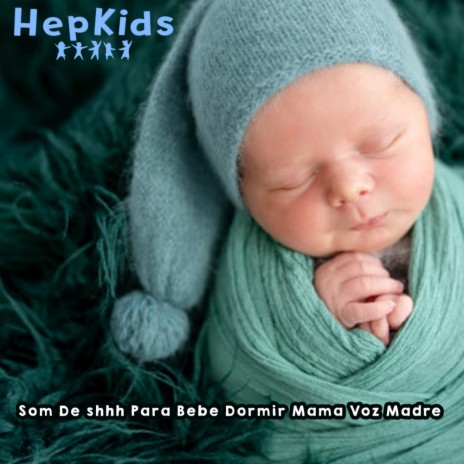 Som De shhh Para Bebe Dormir Mama Voz Madre (Original Mix)