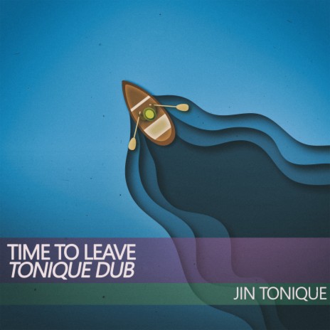 Time to Leave (Tonique Dub) | Boomplay Music