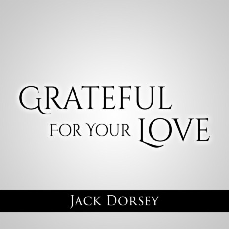 Grateful For Your Love | Boomplay Music