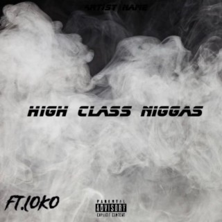 High class niggas