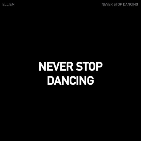 Never Stop Dancing | Boomplay Music