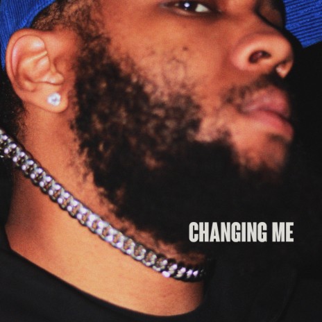 Changing Me | Boomplay Music