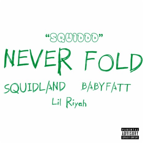 NEVER FOLD ft. BABYFATT & Lil Riyah | Boomplay Music