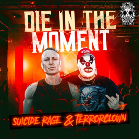 Die In The Moment ft. Terrorclown | Boomplay Music