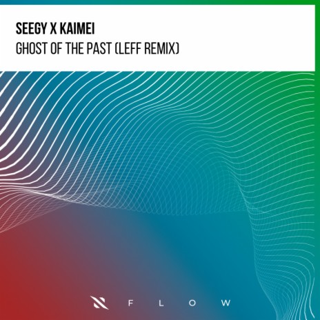 Ghosts Of The Past (Leff Remix) ft. Kaimei & Leff | Boomplay Music