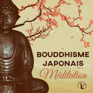 Bouddhisme japonais Vol. 2 – Méditation: Zen musique (Oiseaux, Vagues de l'ocean, La pluie, Flûte orientale), Sons de la nature pour se calmer, Exercices corporels et spirituelle [Yoga, Tai-chi, Reiki]