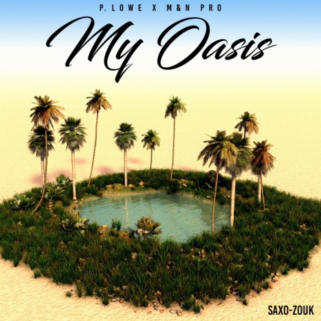 My Oasis (Saxo-Zouk) ft. M&N Pro | Boomplay Music