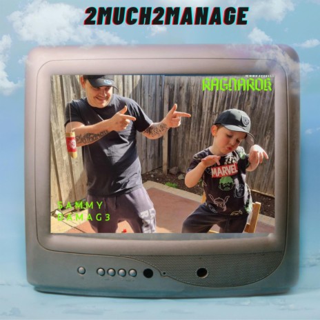 2much2manage ft. Ragnarok | Boomplay Music