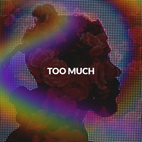 Too Much ft. Tommygunnz & brxly | Boomplay Music