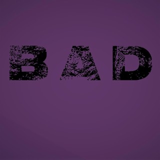 Bad lyrics | Boomplay Music