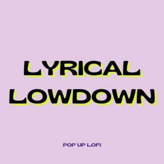 Lyrical Lowdown