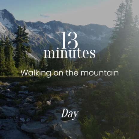 Walking on the mountain Day | Boomplay Music