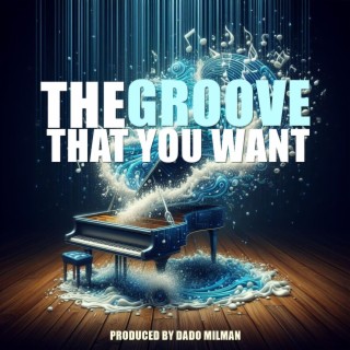 The Groove That You Want