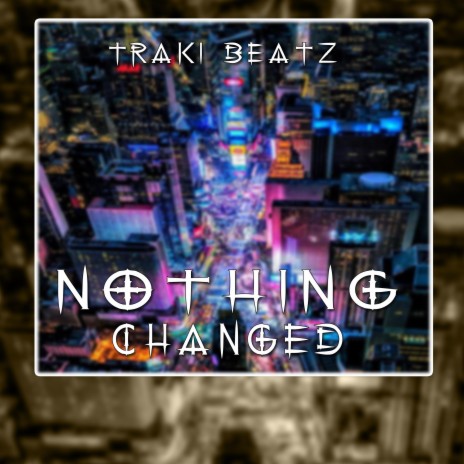 Nothing Changed | Boomplay Music