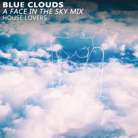 Blue Clouds (A Face in the Sky Mix) ft. Sabrine | Boomplay Music