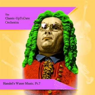 Handel's Water Music, Pt. 7
