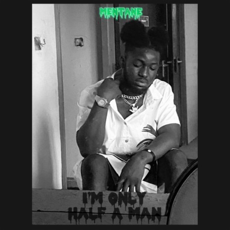 I'm only half a Man (Freestyle) | Boomplay Music