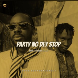 Party no dey stop (Instrumental)