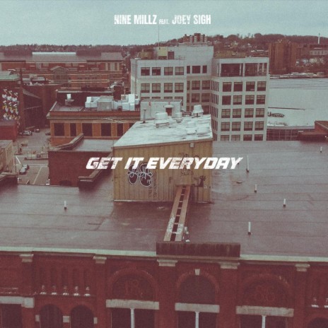 Get It Everyday ft. Joey Sigh | Boomplay Music