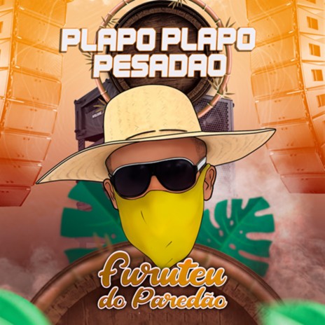 Plapo Plapo Pesadão | Boomplay Music