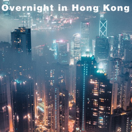 Overnight in Hong Kong | Boomplay Music