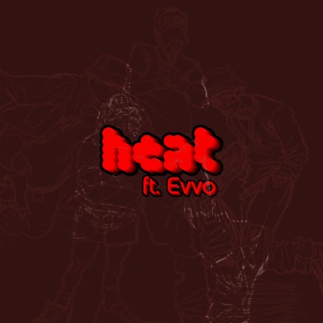 heat ft. Evvo