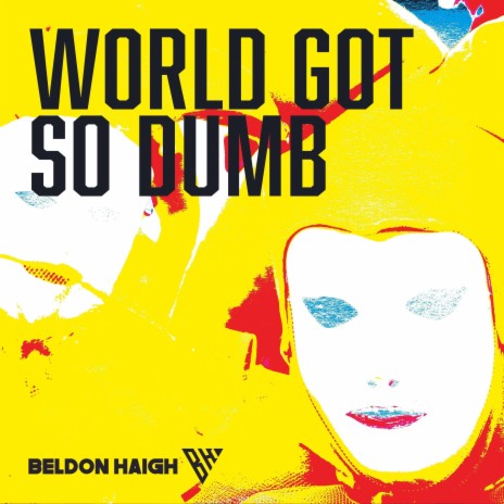 World Got So Dumb | Boomplay Music