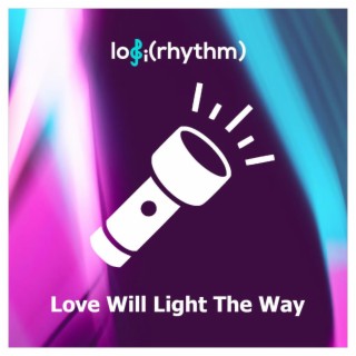 Love Will Light The Way lyrics | Boomplay Music