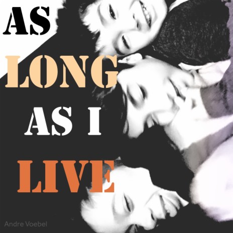 As long as I live | Boomplay Music