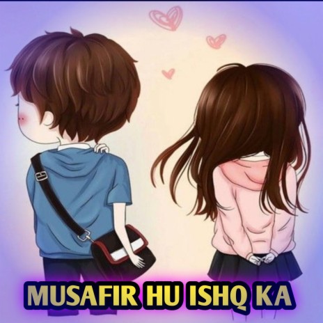 Musafir Hu Ishq Ka ft. Altab Shaha | Boomplay Music