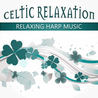 Celtic Relaxation: Relaxing Harp Music, Meditation, Serenity Spa, Nature Sounds Harmony, Spirituality & Tranquility, Healing Yoga Therapy in Secret Garden