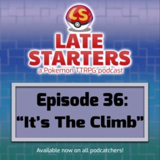 Episode 36 - It's the Climb