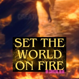 Set The World On Fire