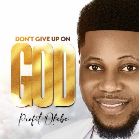 Don't Give Up On God | Boomplay Music