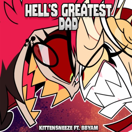 Hell's Greatest Dad ft. Bbyam & The Musical Ghost | Boomplay Music