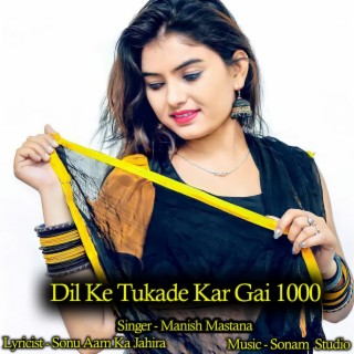 Dil Ke Tukade Kar Gai 1000