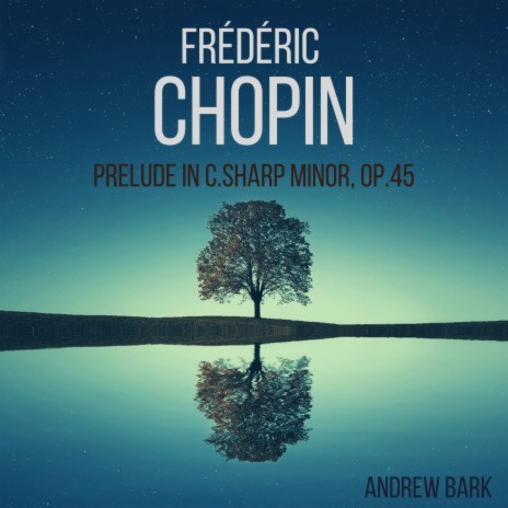 Chopin: Prelude in C-sharp Minor, Op.45