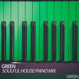Green (Soulful House Piano Mix)