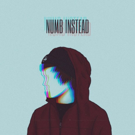 Numb Instead | Boomplay Music
