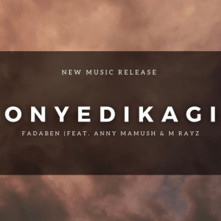 Onyedikagi ft. Anny Mamush & M Rayz lyrics | Boomplay Music