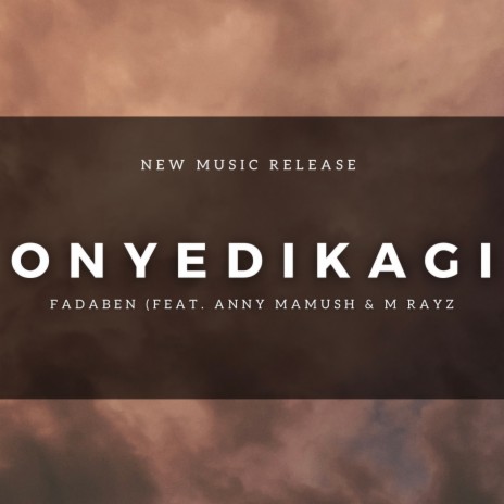 Onyedikagi ft. Anny Mamush & M Rayz | Boomplay Music