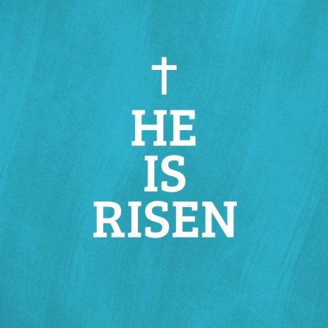 He Is Risen | Boomplay Music