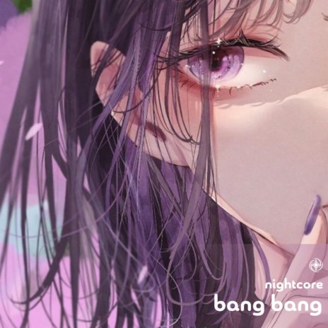 Bang Bang - Nightcore ft. Tazzy | Boomplay Music