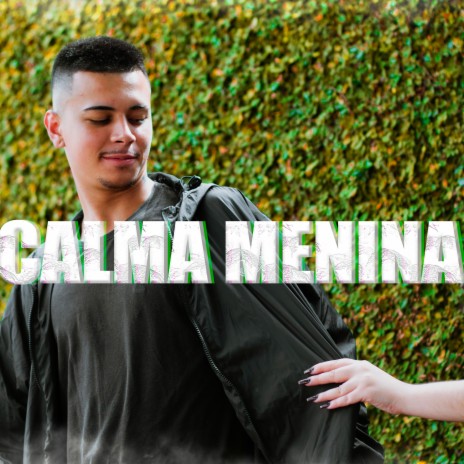 Calma Menina | Boomplay Music