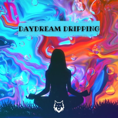 Daydream Dripping