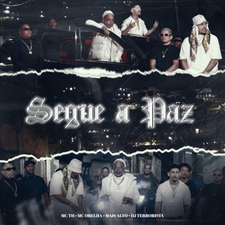 Segue a Paz ft. Mc Orelha, MaisALTO & Dj Terrorista | Boomplay Music