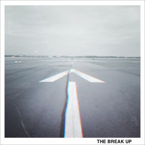 The Break Up | Boomplay Music