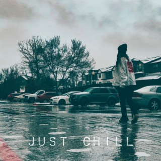 Just Chill lyrics | Boomplay Music