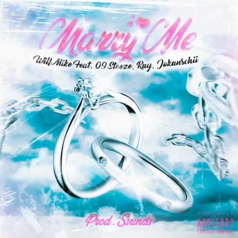 Marry Me ft. 09 steeze, Ray & jokanschii