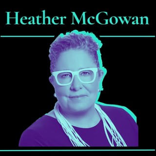 Heather McGowan | What’s The Next Best Version Of Yourself?